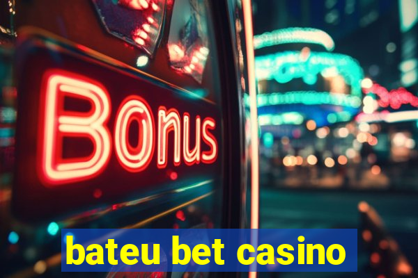 bateu bet casino